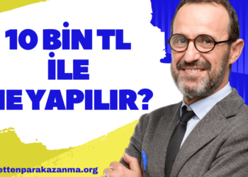 10 Bin TL İle Yatırım Yapmak