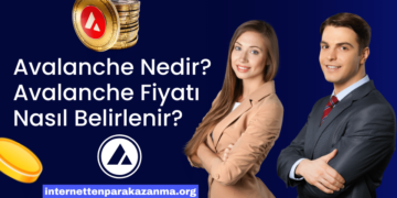 Avalanche Nedir? Avalanche Fiyatı Nasıl Belirlenir?