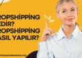 Dropshipping Nedir Dropshipping Nasıl Yapılır