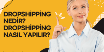 Dropshipping Nedir Dropshipping Nasıl Yapılır