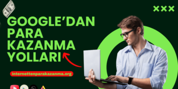 Google'dan Para Kazanma Yolları