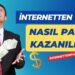 İnternetten Nasıl Para Kazanılır