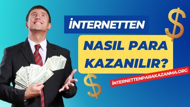 İnternetten Nasıl Para Kazanılır