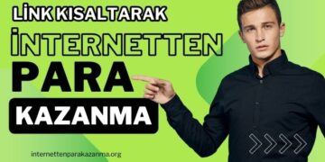 Link Kısaltarak Para Kazanma