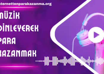Müzik Dinleyerek Para Kazanmak