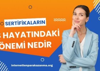 Sertifikaların İş Hayatındaki Önemi Nedir?
