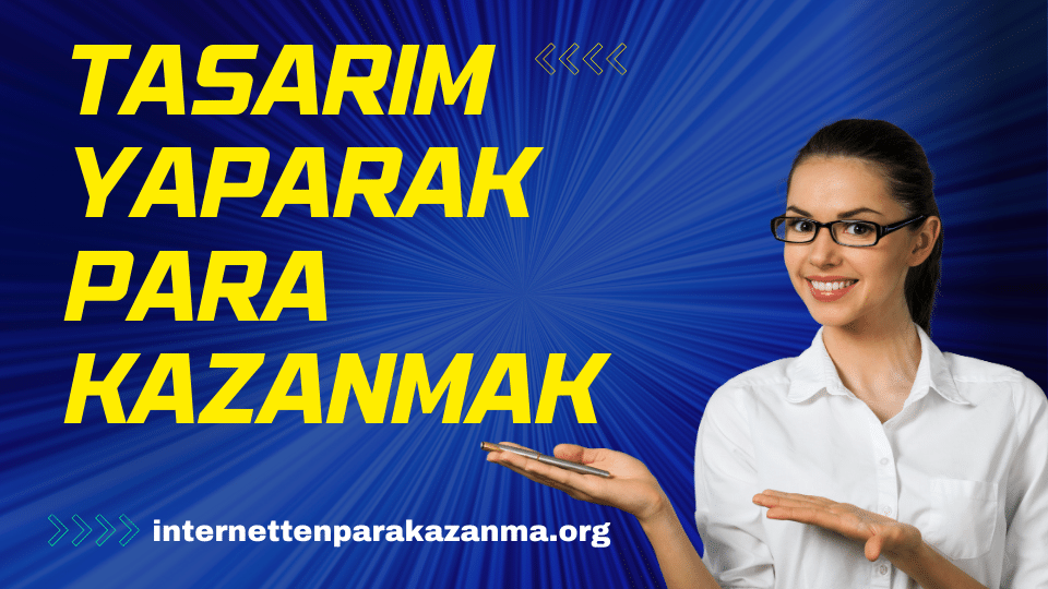 Tasarım Yaparak Para Kazanmak