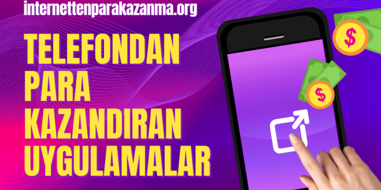 Telefondan Para Kazandıran Uygulamalar