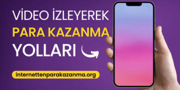 Video İzleyerek Para Kazanma