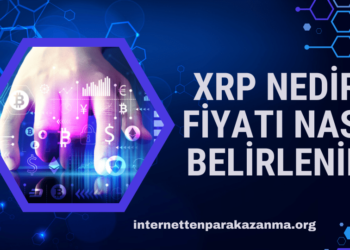 XRP Nedir? Fiyatı Nasıl Belirlenir?