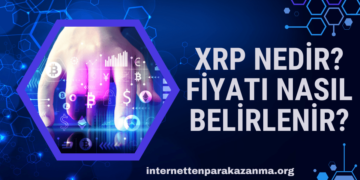 XRP Nedir? Fiyatı Nasıl Belirlenir?