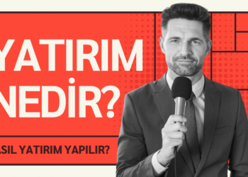 Yatırım Nedir Nasıl Yatırım Yapılır