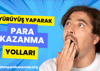 Yürüyerek Para Kazanma: Adım Atarak Para Kazan