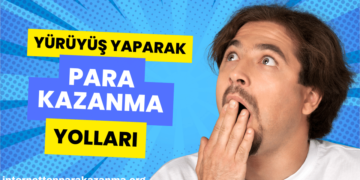 Yürüyerek Para Kazanma: Adım Atarak Para Kazan