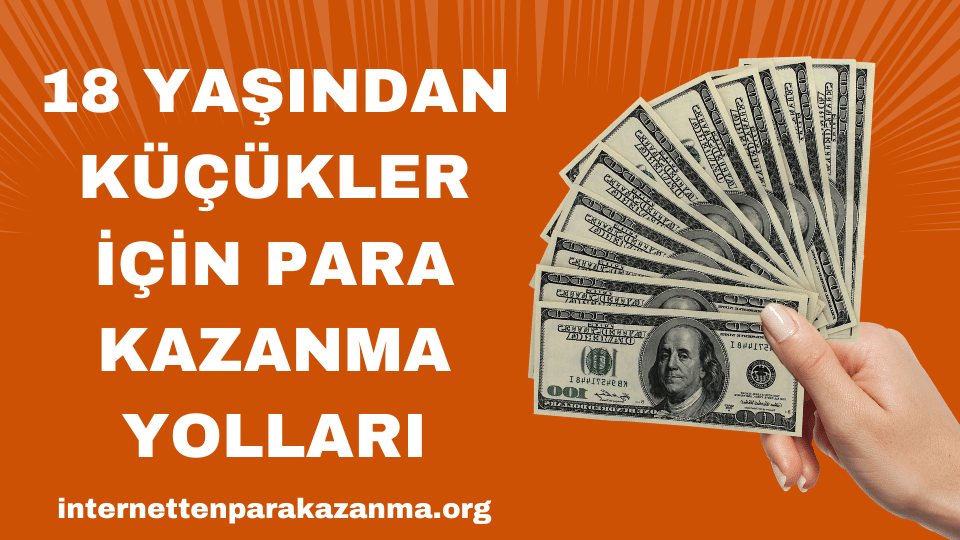 18 Yaşından Küçükler İçin Para Kazanma Yöntemleri