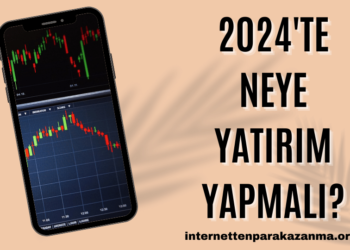2024'te Neye Yatırım Yapmalı