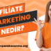 Affiliate Marketing Nedir
