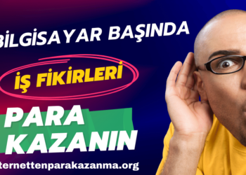Bilgisayar Başında Para Kazanabileceğiniz İş Fikirleri