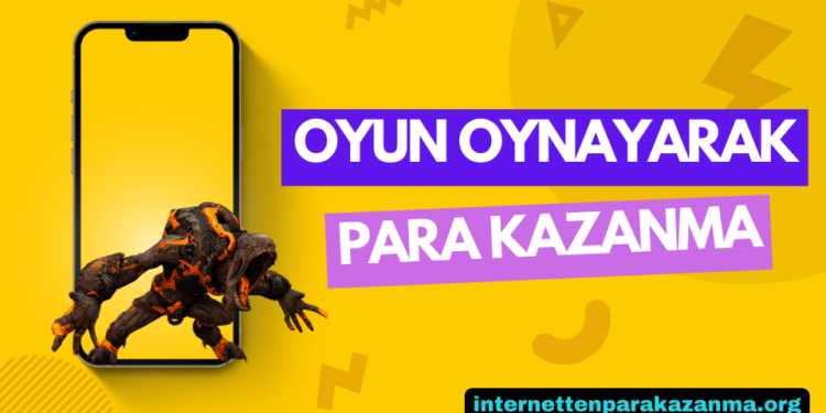 Oyun Oynayarak Para Kazanma