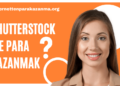 Shutterstock ile Para Kazanmak