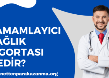 Tamamlayıcı Sağlık Sigortası Nedir?