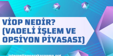 VİOP (Vadeli İşlem ve Opsiyon Piyasası) Nedir