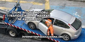 Çekme Belgeli Motoru Trafiğe Çıkarma Masrafı Ne Kadar 2025