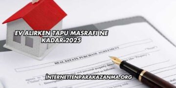 Ev Alırken Tapu Masrafı Ne Kadar 2025