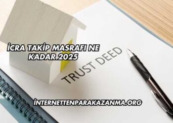İcra Takip Masrafı Ne Kadar 2025