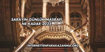 Sarayın Günlük Masrafı Ne Kadar 2025